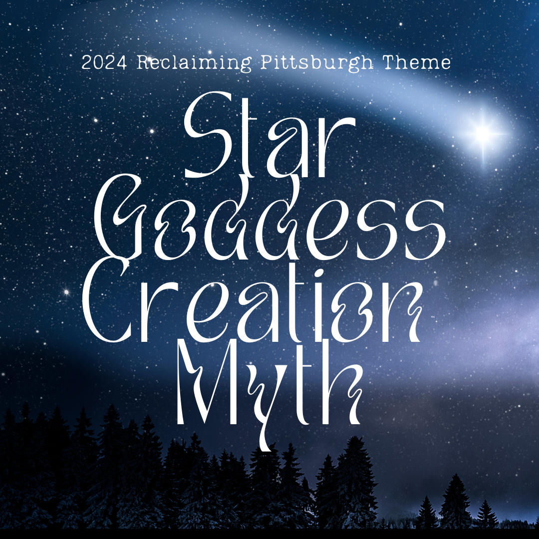 Shooting star at midnight above a silhouette of pine trees with white text: 2024 Reclaiming Pittsburgh Theme, Star Goddess Creation Myth